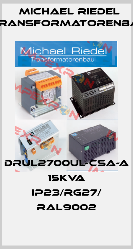 DRUL2700UL-CSA-A 15kVA IP23/RG27/ RAL9002 Michael Riedel Transformatorenbau