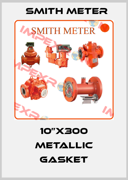 10’’x300 Metallic Gasket Smith Meter