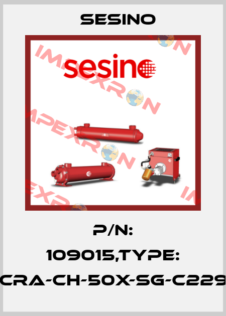 P/N: 109015,Type: CET1-AR-CRA-CH-50X-SG-C2290-109015 Sesino