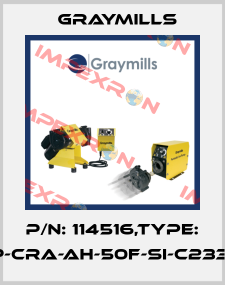 P/N: 114516,Type: CET3-AP-CRA-AH-50F-SI-C2333-114516 Graymills