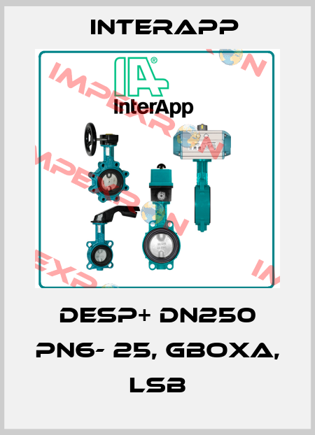 Desp+ DN250 PN6- 25, GBoxA, LSB InterApp