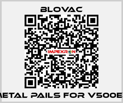 Metal pails for V500EX BLOVAC