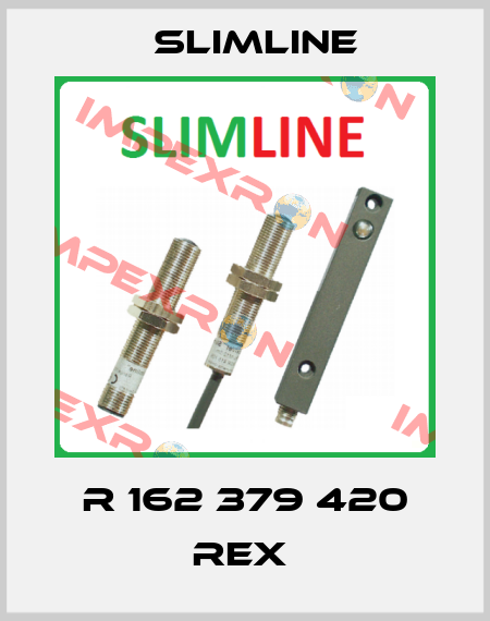 R 162 379 420 REX  Slimline