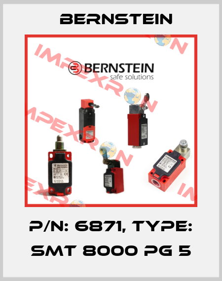 P/N: 6871, Type: SMT 8000 PG 5 Bernstein