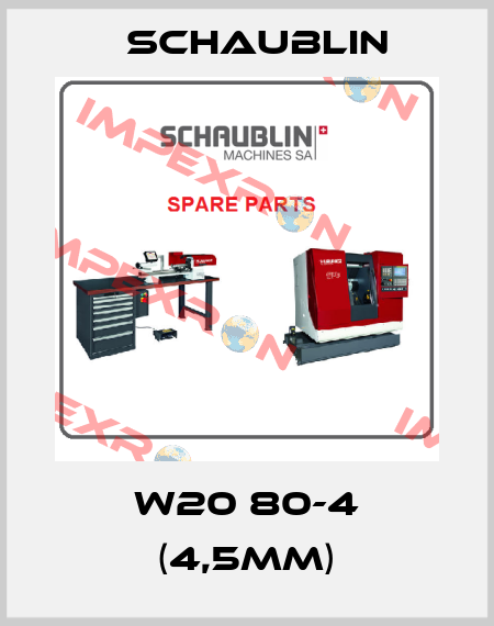 W20 80-4 (4,5mm) Schaublin
