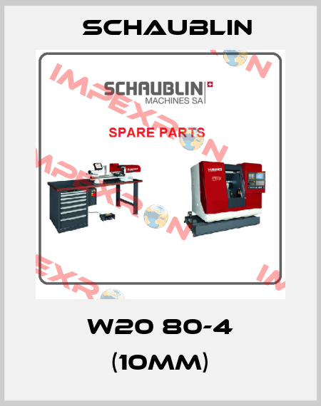 W20 80-4 (10mm) Schaublin