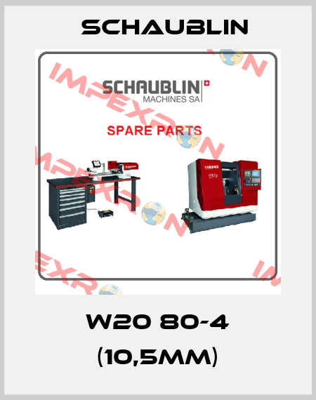 W20 80-4 (10,5mm) Schaublin