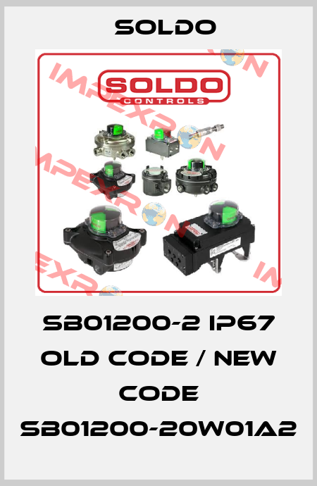 SB01200-2 IP67 old code / new code SB01200-20W01A2 Soldo
