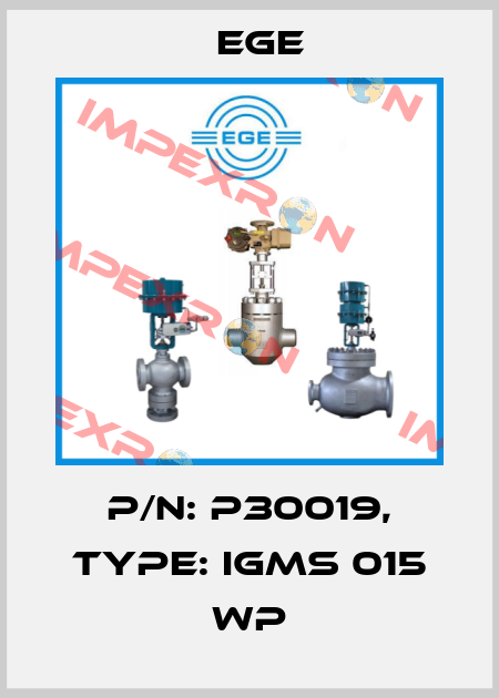 p/n: P30019, Type: IGMS 015 WP Ege