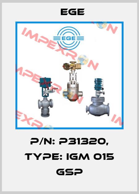 p/n: P31320, Type: IGM 015 GSP Ege