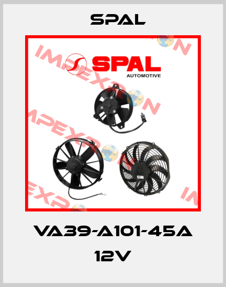 VA39-A101-45A 12V SPAL