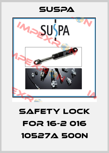 Safety lock for 16-2 016 10527A 500N Suspa