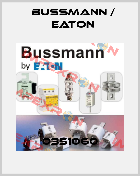 0351060 BUSSMANN / EATON
