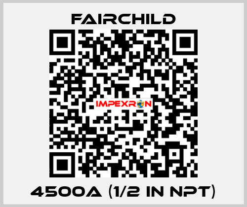 4500A (1/2 IN NPT) Fairchild