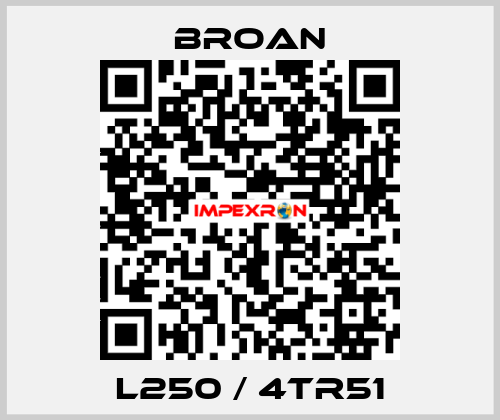 L250 / 4TR51 Broan