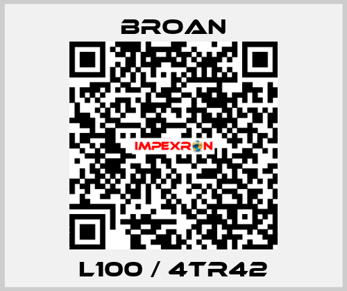 L100 / 4TR42 Broan