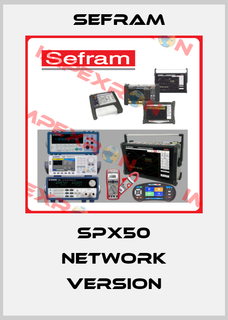 SPX50 Network version Sefram