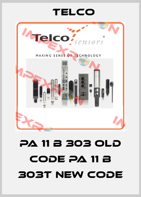PA 11 B 303 old code PA 11 B 303T new code Telco
