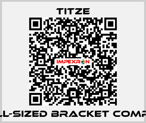 Small-Sized bracket complete Titze