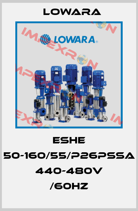 ESHE 50-160/55/P26PSSA 440-480V /60HZ Lowara