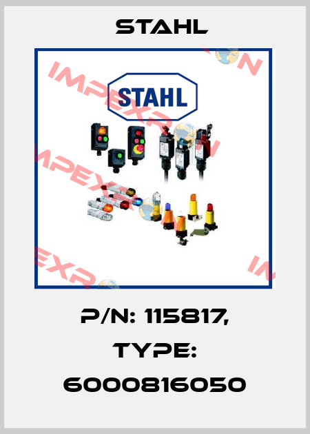 P/N: 115817, Type: 6000816050 Stahl