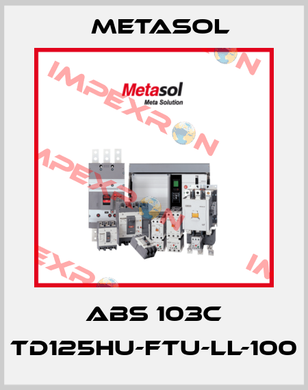 ABS 103C TD125HU-FTU-LL-100 Metasol