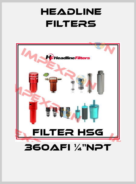 Filter Hsg 360AFI ¼"NPT HEADLINE FILTERS