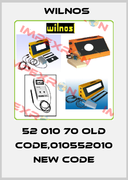 52 010 70 old code,010552010 new code Wilnos