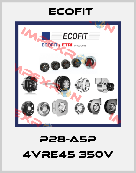 P28-A5p 4VRE45 350V Ecofit
