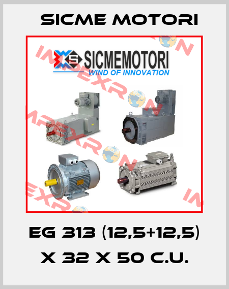 EG 313 (12,5+12,5) x 32 x 50 C.U. Sicme Motori