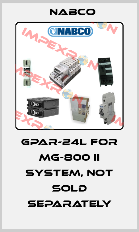 GPAR-24L for MG-800 II system, not sold separately Nabco
