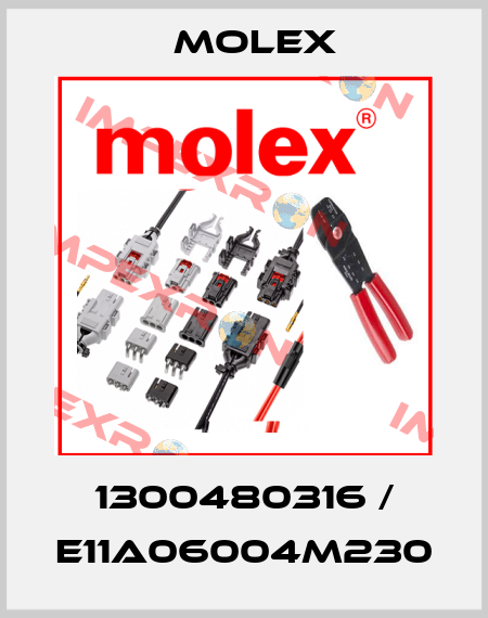 1300480316 / E11A06004M230 Molex