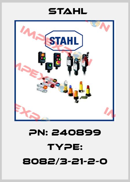PN: 240899 Type: 8082/3-21-2-0 Stahl