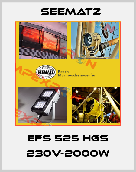 EFS 525 HGS 230V-2000W Seematz