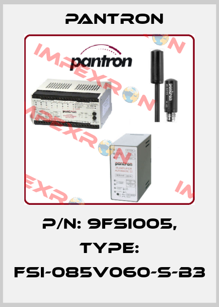 p/n: 9FSI005, Type: FSI-085V060-S-B3 Pantron