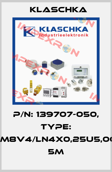 P/N: 139707-050, Type: JSM8V4/LN4x0,25u5,0OG 5m Klaschka
