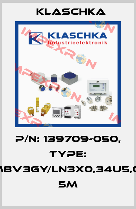 P/N: 139709-050, Type: JSM8V3gy/LN3x0,34u5,0OG 5m Klaschka