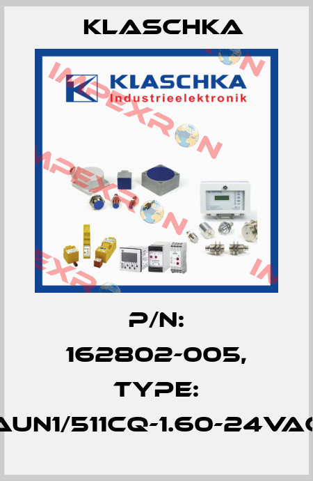 P/N: 162802-005, Type: AUN1/511cq-1.60-24VAC Klaschka