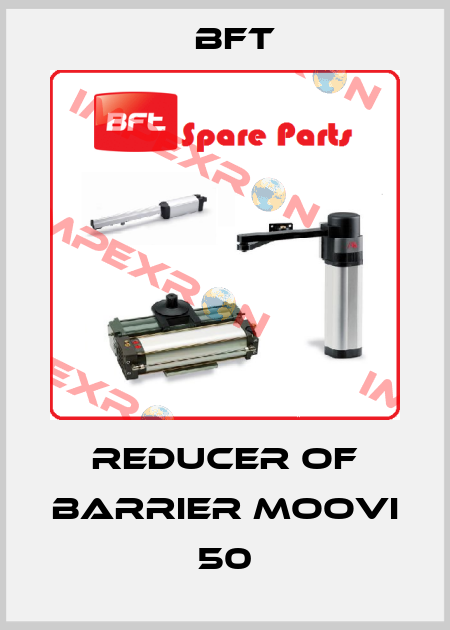 REDUCER OF BARRIER MOOVI 50 BFT