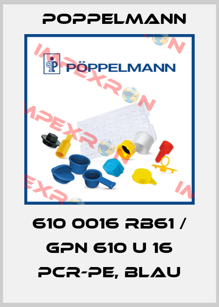 610 0016 RB61 / GPN 610 U 16 PCR-PE, blau Poppelmann