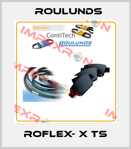ROFLEX- X TS Roulunds