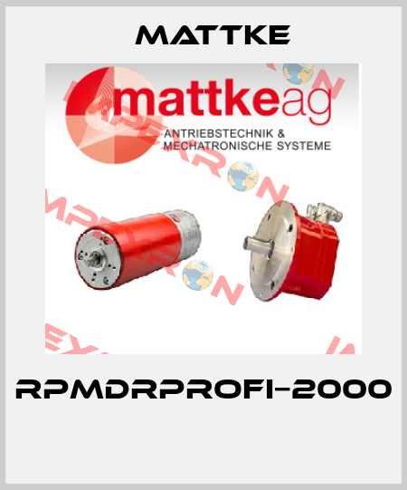 RPMDRPROFI−2000  Mattke