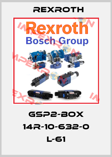 GSP2-BOX 14R-10-632-0 L-61 Rexroth