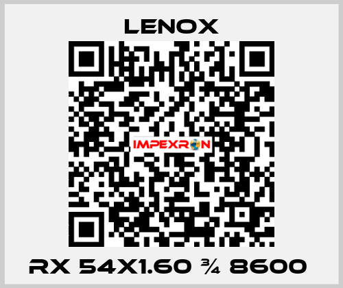 RX 54X1.60 ¾ 8600  Lenox