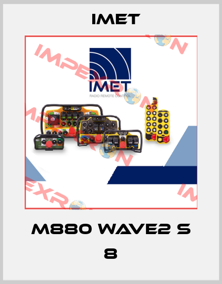 M880 WAVE2 S 8 IMET