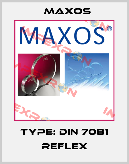 Type: DIN 7081 reflex Maxos