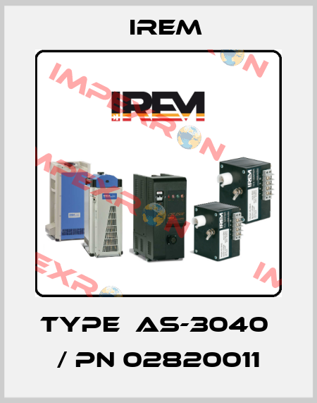 Type  AS-3040  / PN 02820011 IREM