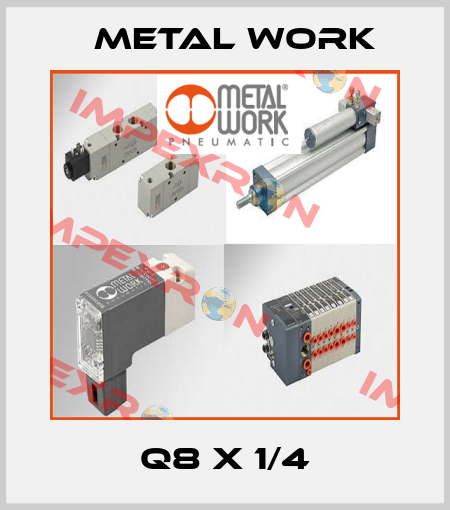 Q8 X 1/4 Metal Work