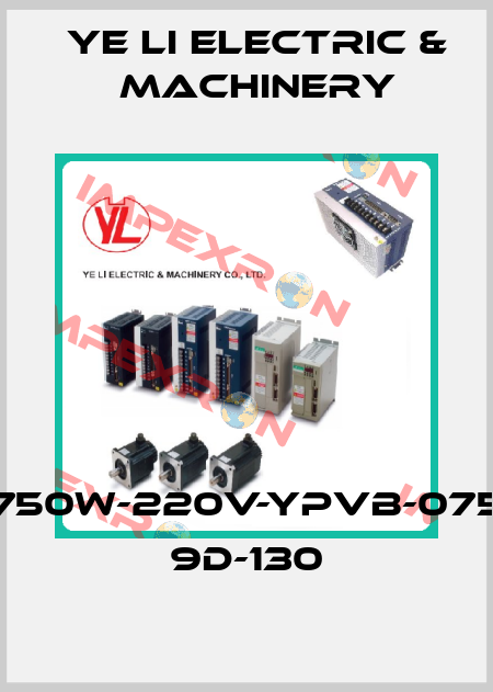 750W-220V-YPVB-075 9D-130 Ye Li Electric & Machinery
