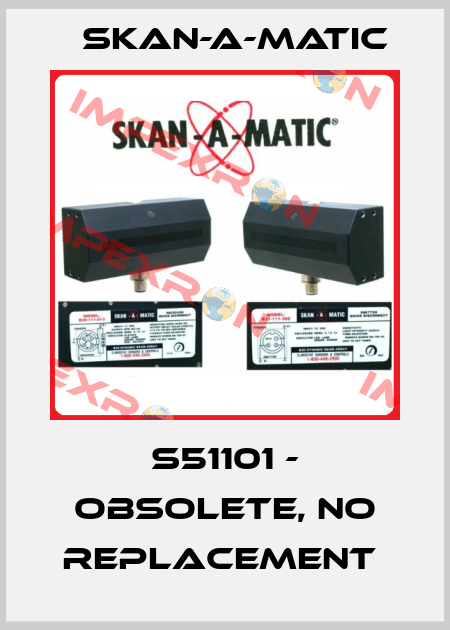 S51101 - OBSOLETE, NO REPLACEMENT  Skan-a-matic